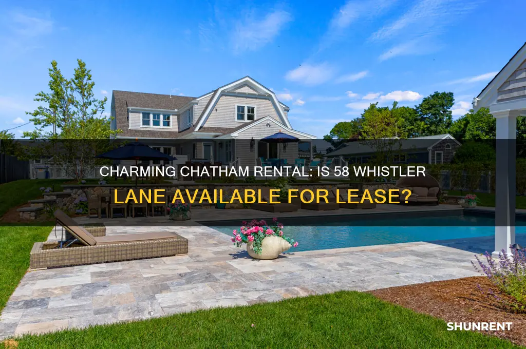 is 58 whistler lane in chatham mass for rent