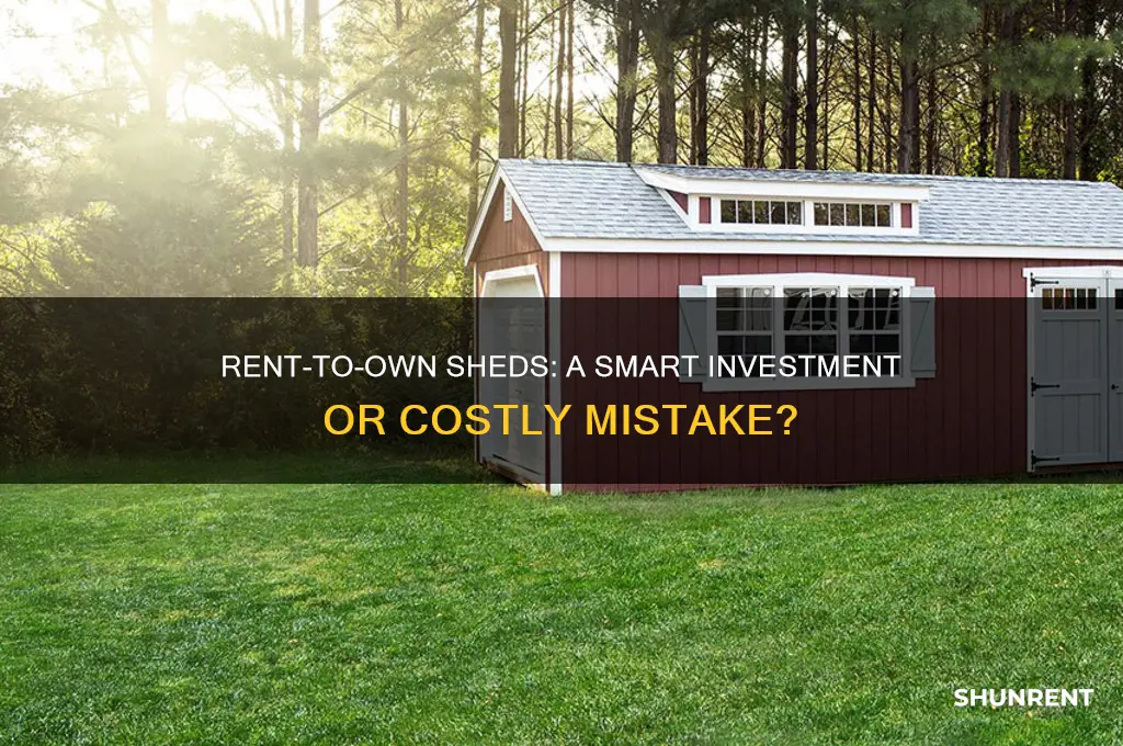 is a rent to own shed program good