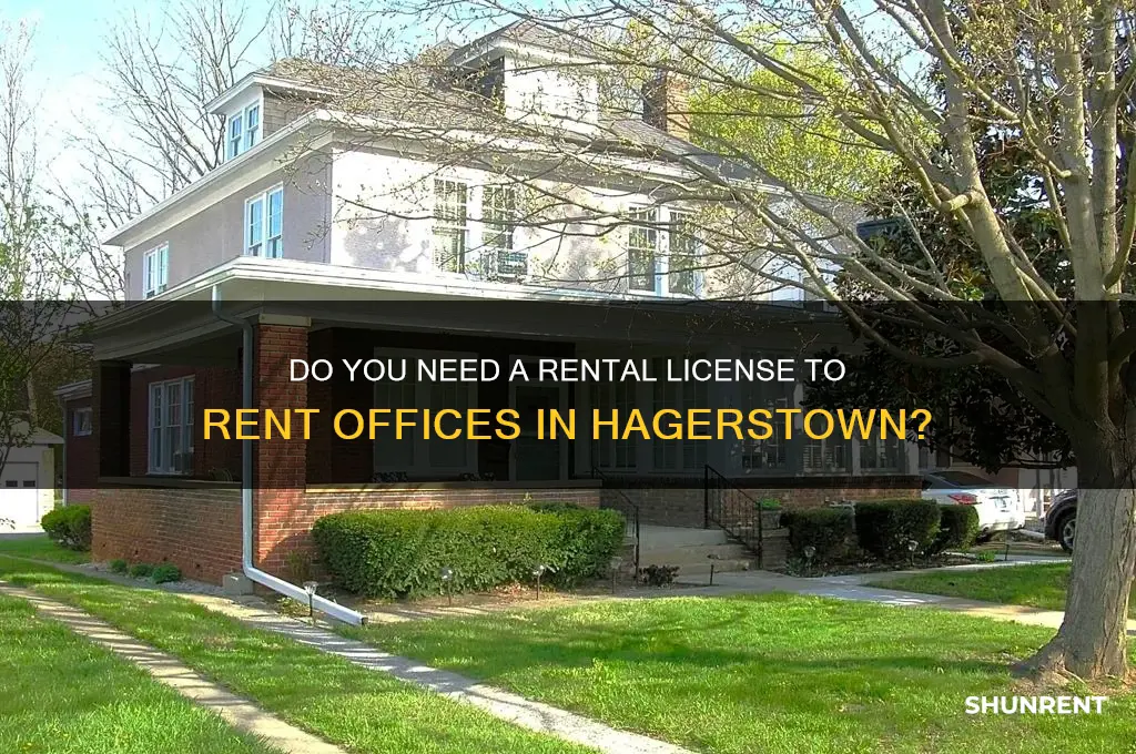 is a rental licence needed in hagerstown to rent offices
