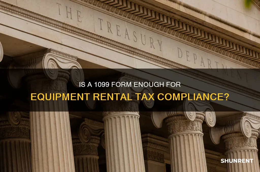 is a w 1099 form sufficent when renting equipment
