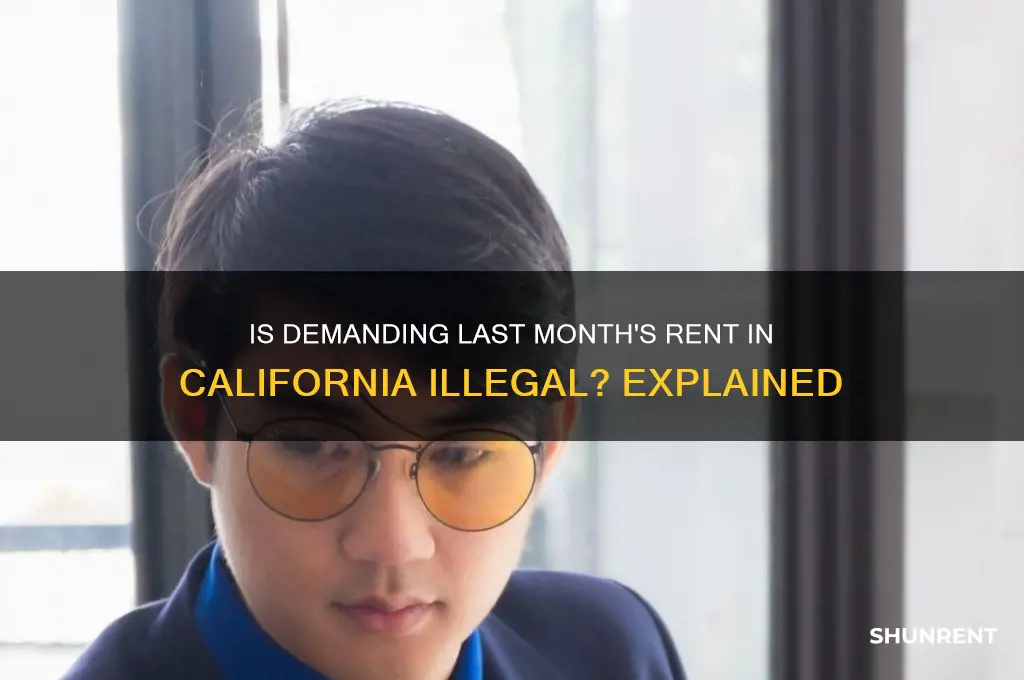 is asking for last months rent illegal california
