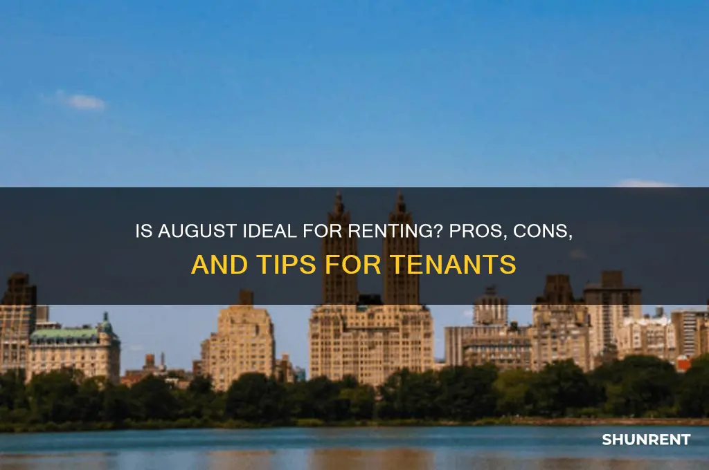 is august a good time to rent