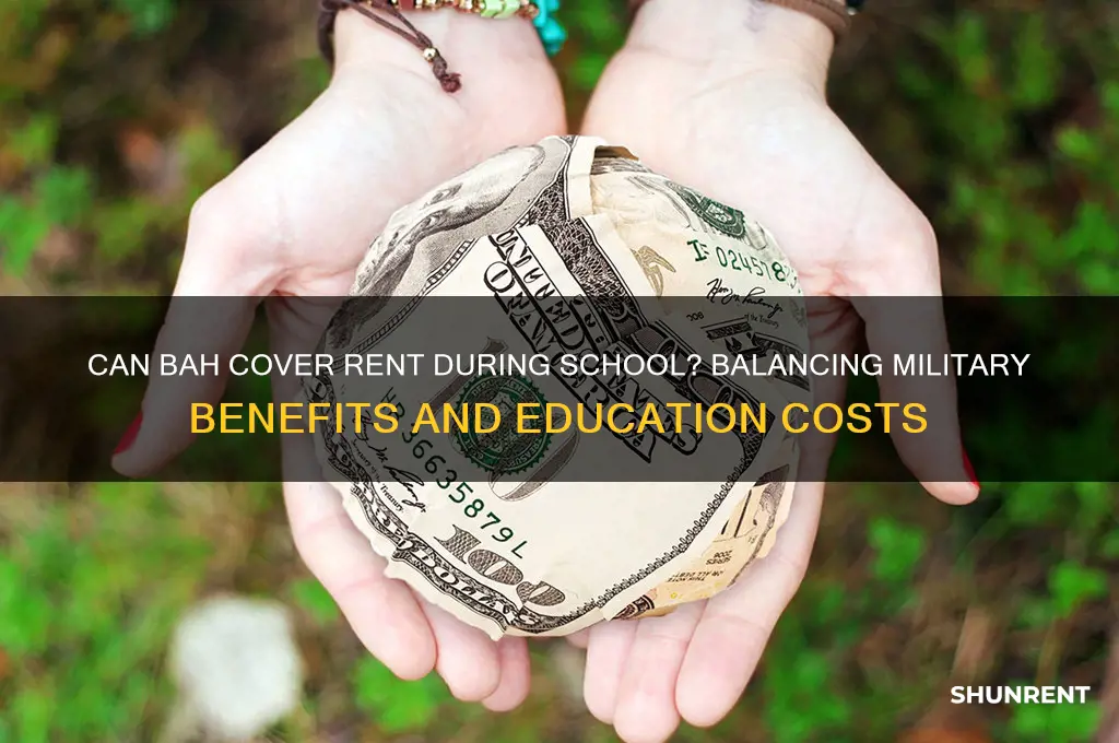 is bah enough for rent while going to school