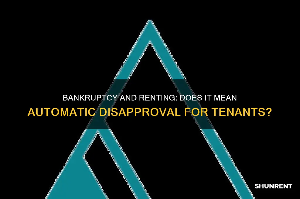 is bankruptcy an automatic disapproval if you