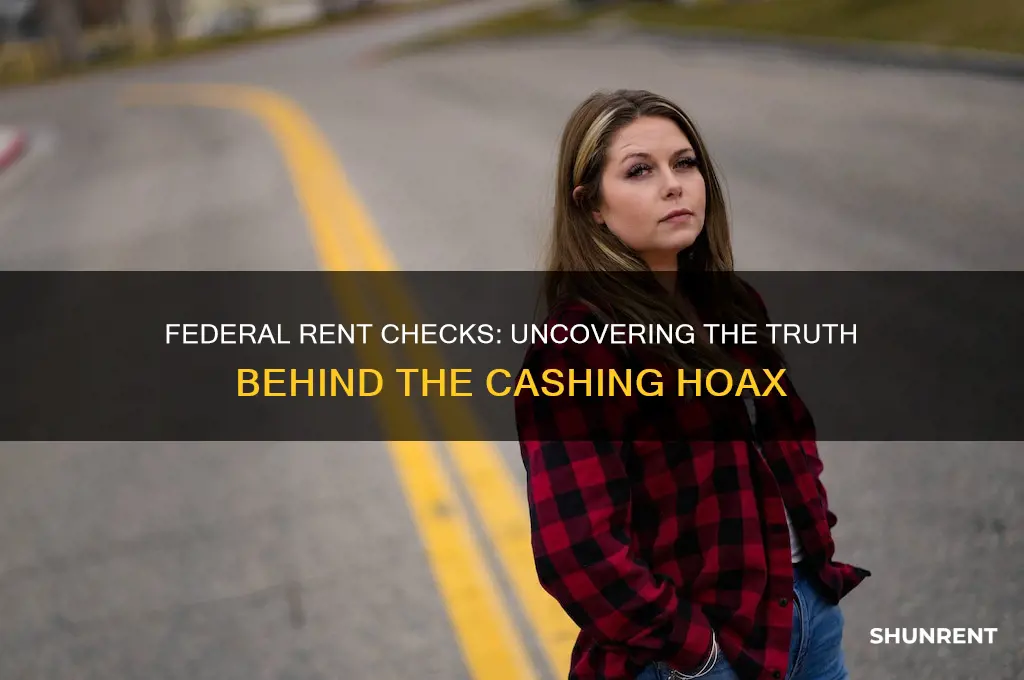 is cashing in federal rent checks a hoax