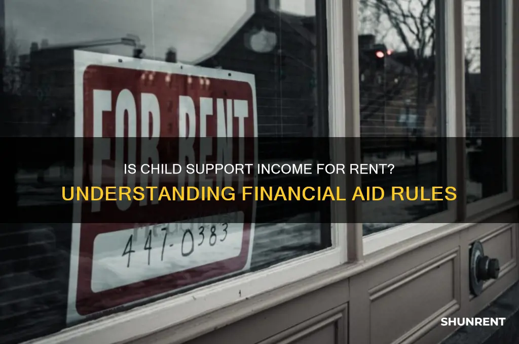 is child support considered income for rent