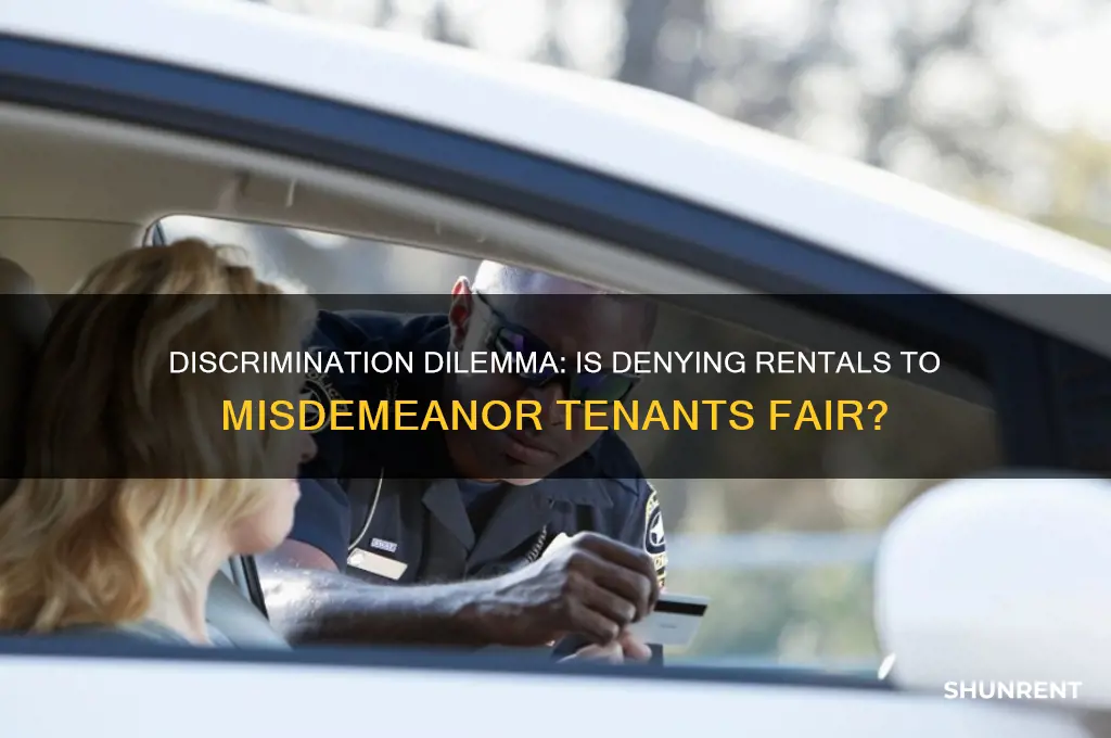 is discrimination to not rent to misdemeanor tenants