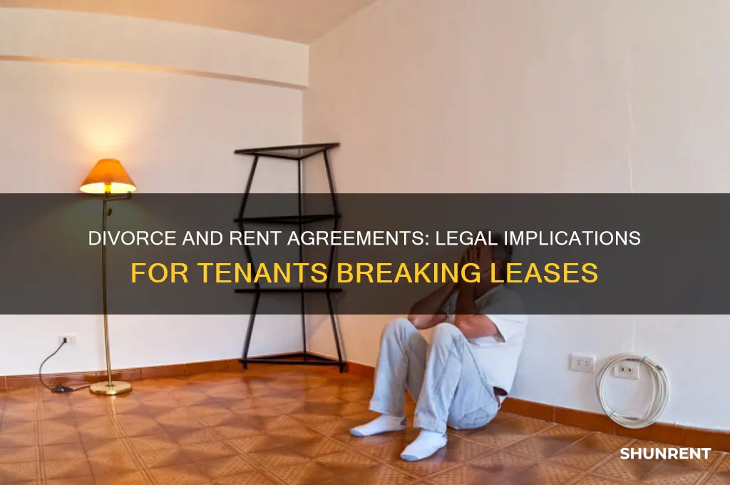 is divorce considered for breaking rent agreement