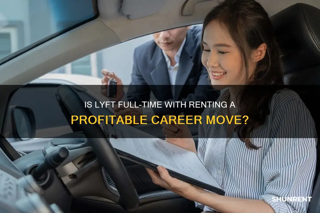 is doing lyft full time while renting worth it