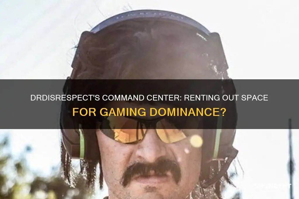 is drdisrespect renting out space for command center