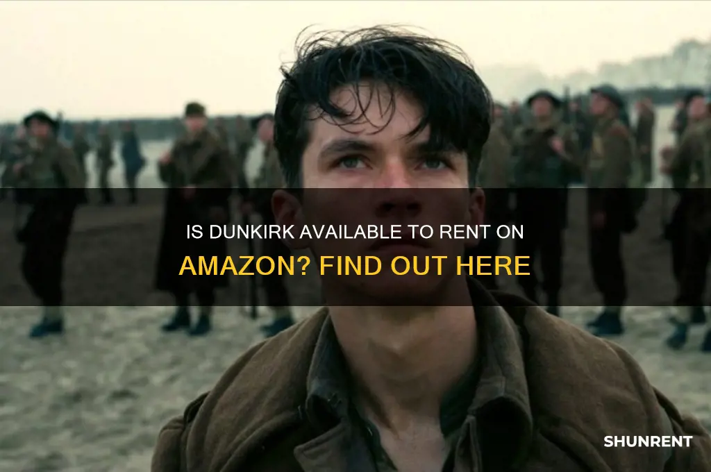 is dunkirk available to rent on amazon