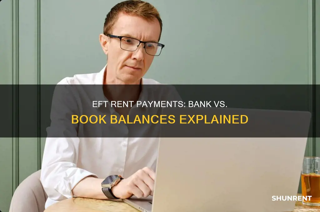 is eft rent added to bank or book balances
