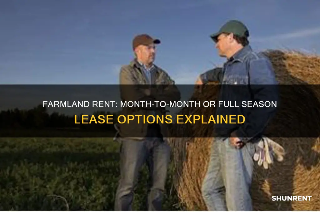 is farmland rent month to month or whole season
