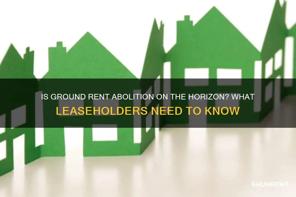 is ground rent going to be abolished