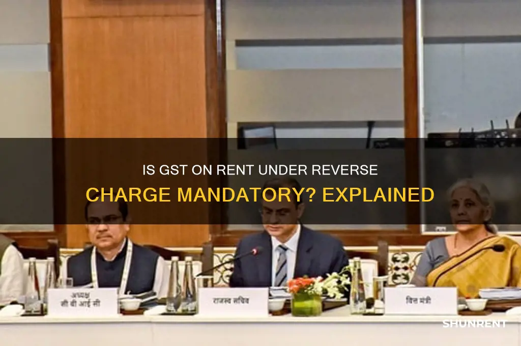 is gst applicable on rent under reverse charge
