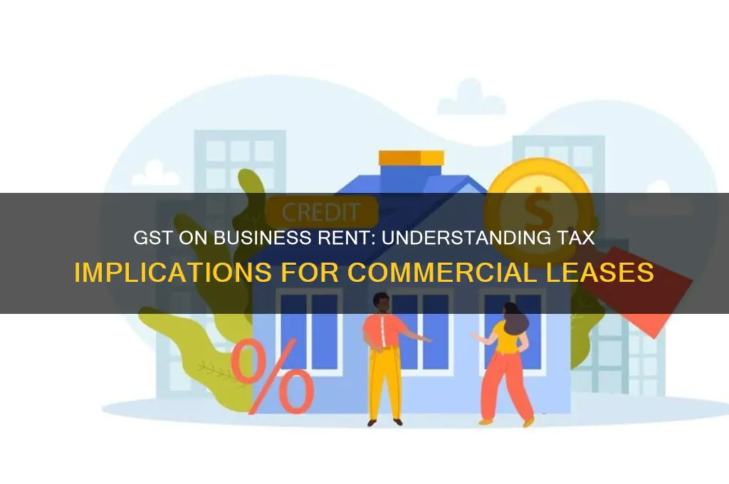 is gst charged on rent for business