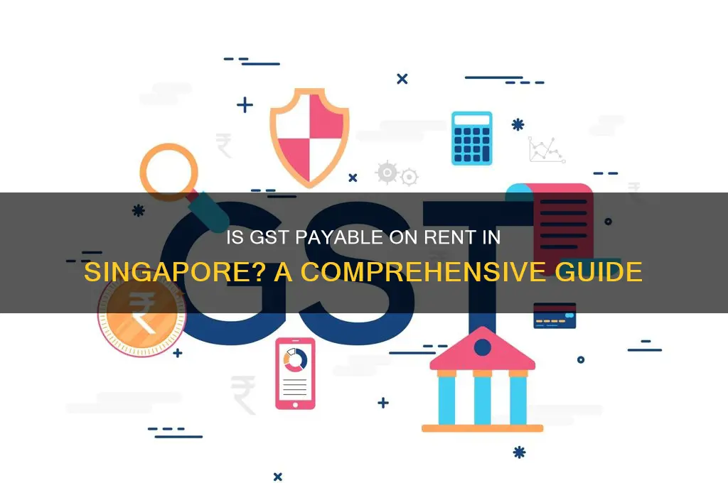 is gst payable on rent in singapore
