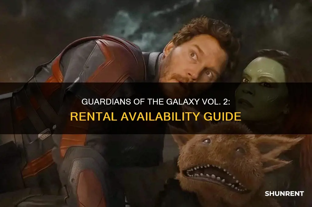 is guardians of the galaxy 2 out for rent
