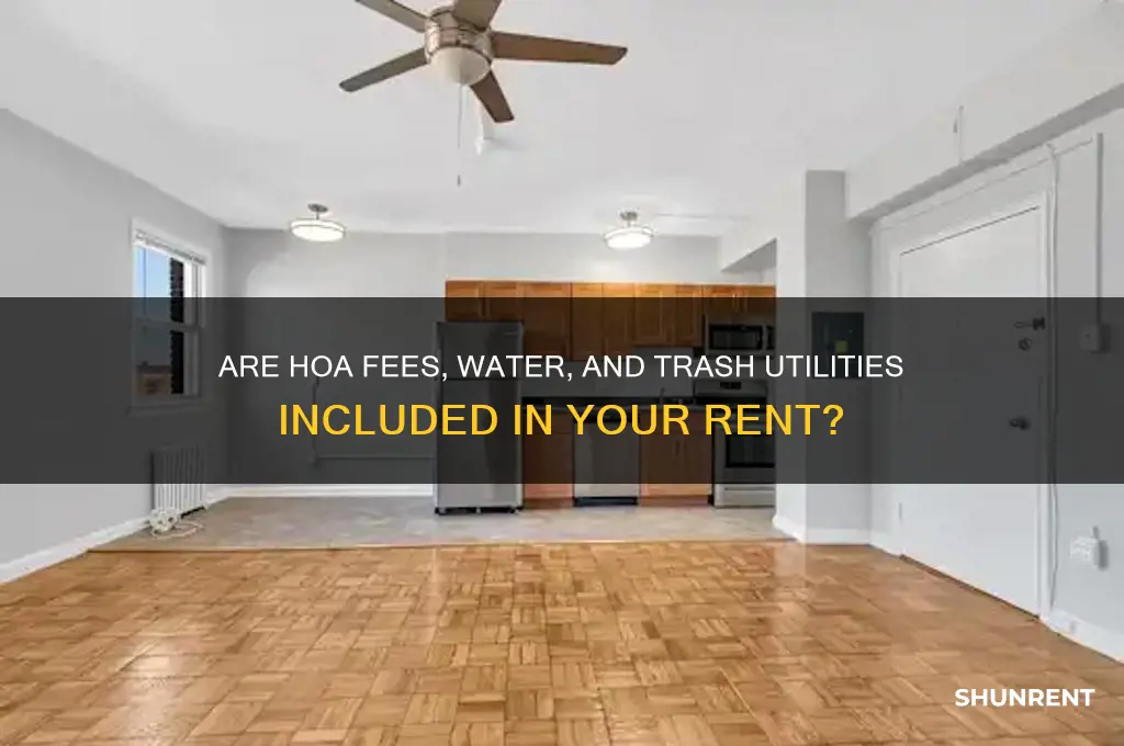 is hoa fee water trash utilities included in rent