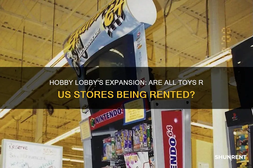 is hobby lobby renting all toys r us locations