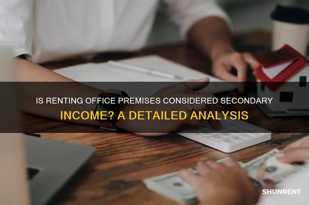 is income from renting office premisses secondary activities