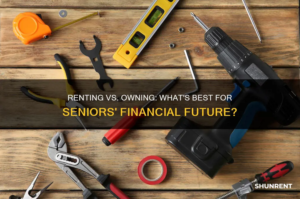 is it better for seniors to rent or own