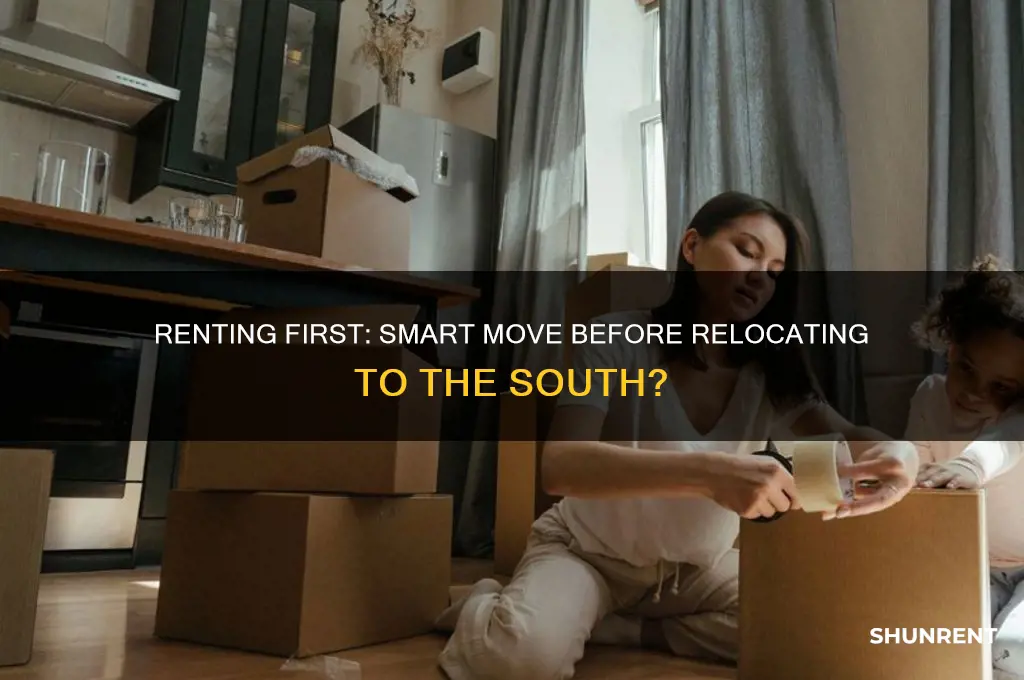 is it better to rent before moving to the south