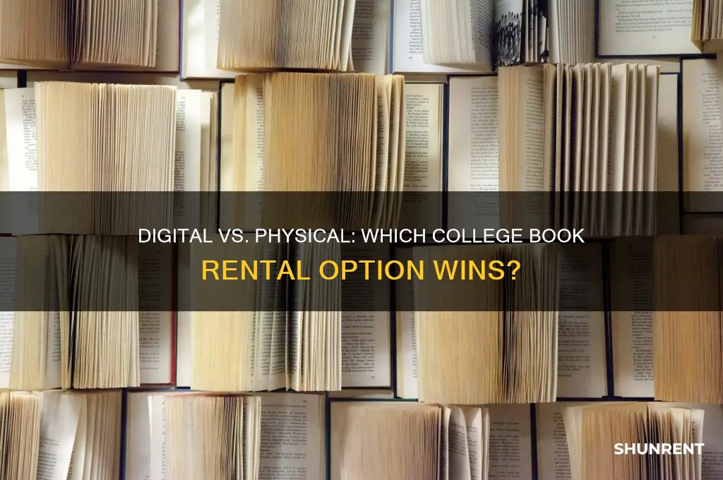 is it better to rent digitally or physically college books