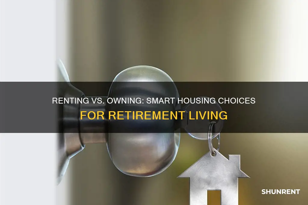 is it better to rent in retirement