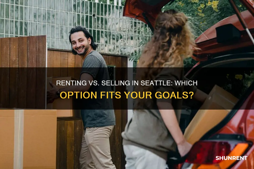 is it better to rent or sell in seattle
