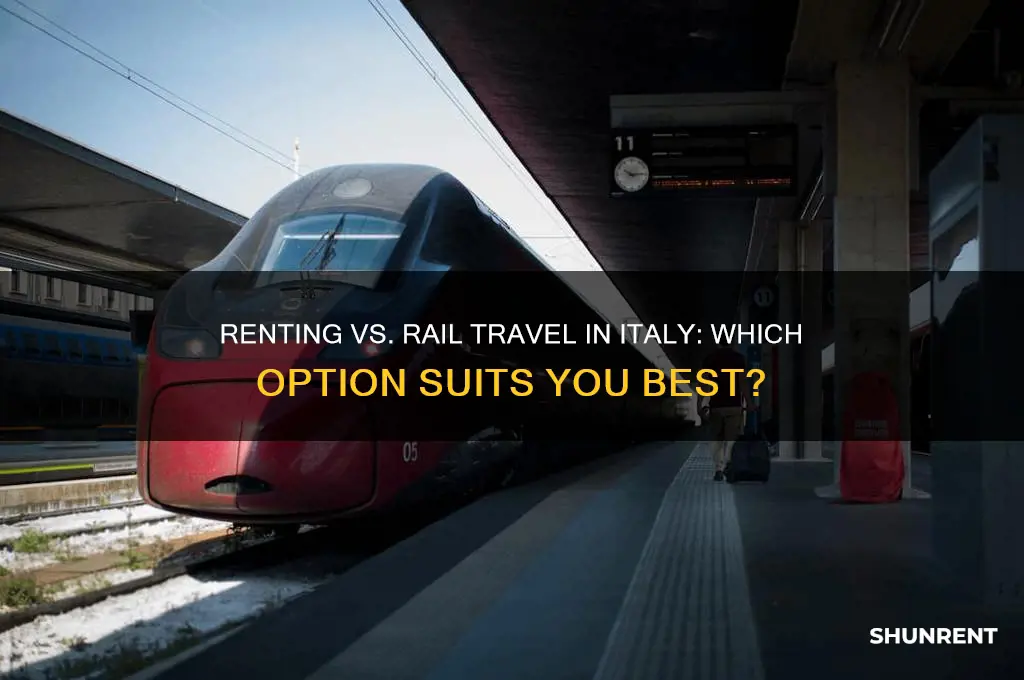 is it better to rent or take the rail italy