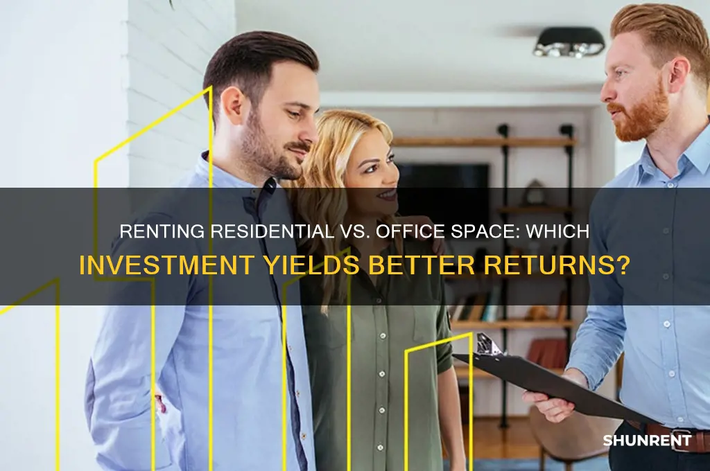 is it better to rent out residential or office space