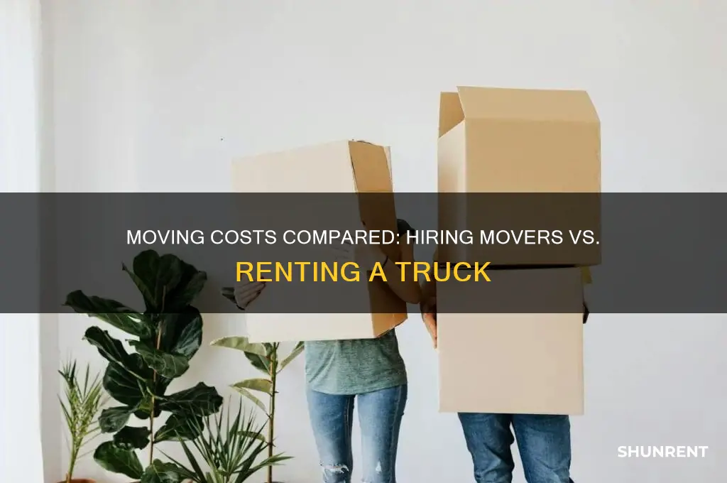 is it cheaper to hire movers or rent a truck