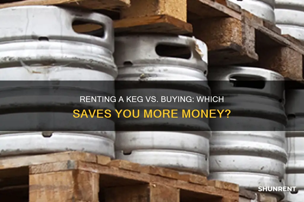 is it cheaper to rent a keg
