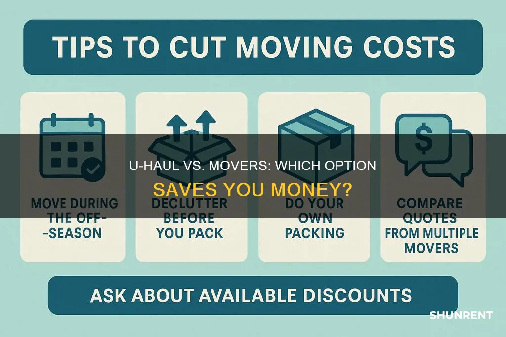 is it cheaper to rent a uhaul or hire movers