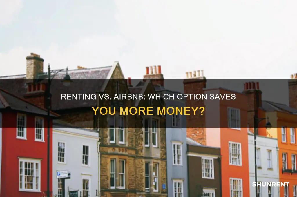 is it cheaper to rent or airbnb