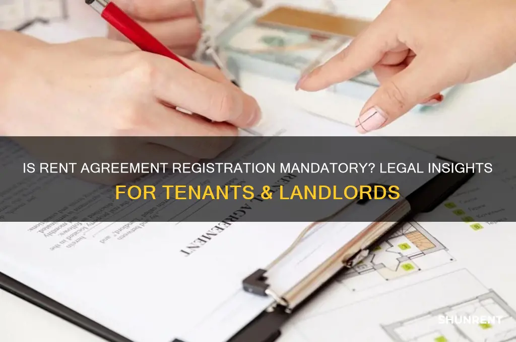 is it compulsory to register rent agreement