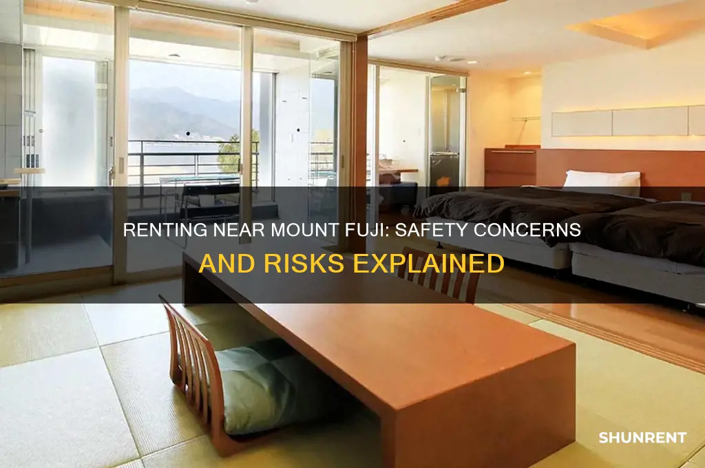 is it dangerous to rent an aparrtmenat mount fuji