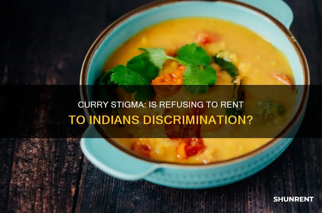 is it discrimination to not rent to india couse curry