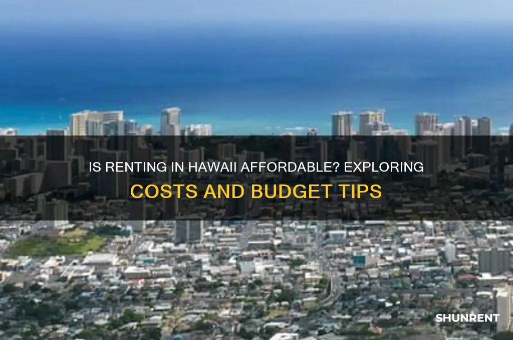 is it expensive to rent in hawaii