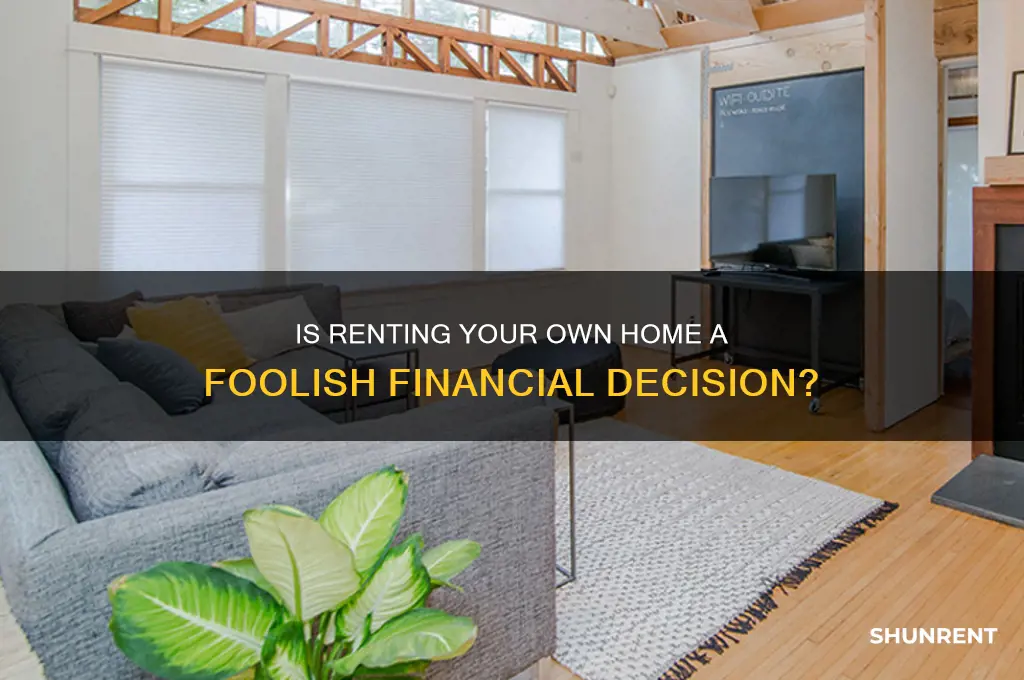 is it foolish to rent fs own