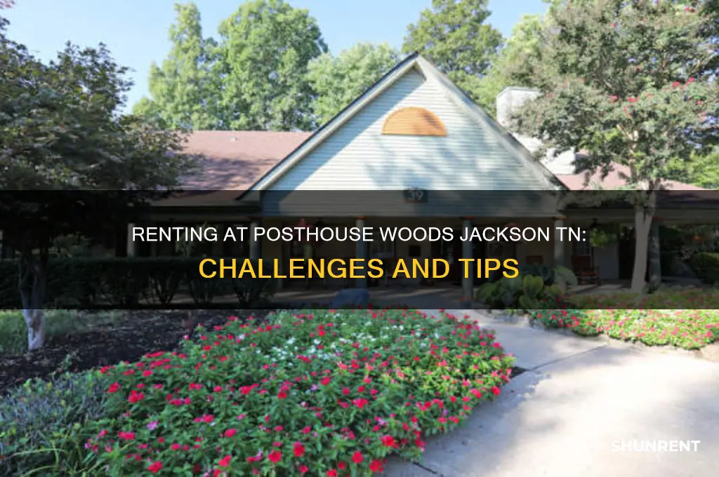 is it hard to rent at posthouse woods jackson tn