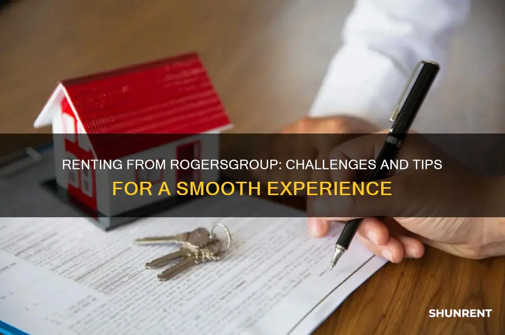 is it hard to rent from the rogersgroup