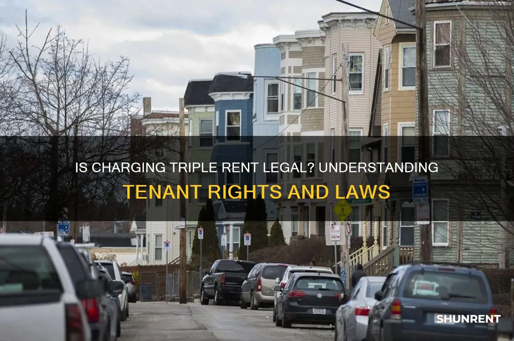 is it illegal to charge 3 times the rent