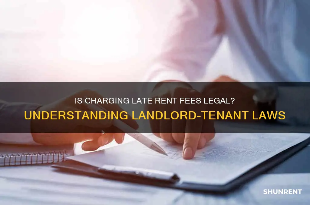 is it illegal to charge a late fee for rent