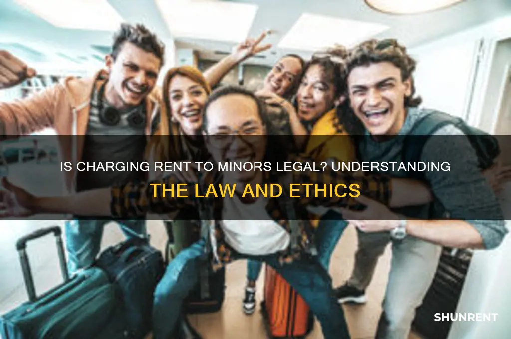 is it illegal to charge a minor rent