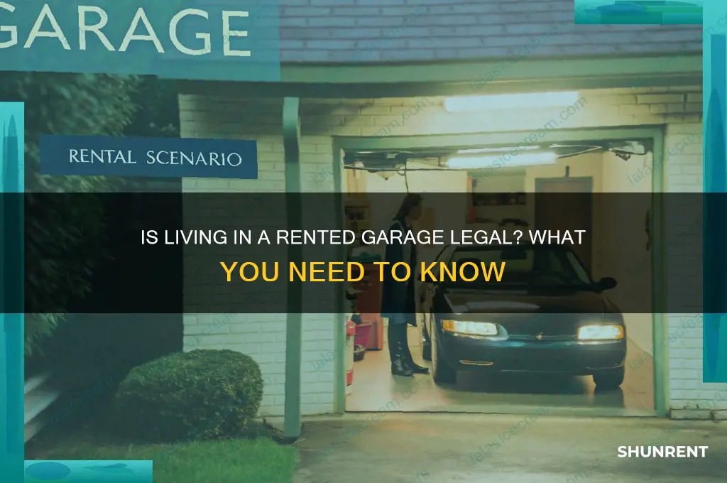 is it illegal to live in a rented garage