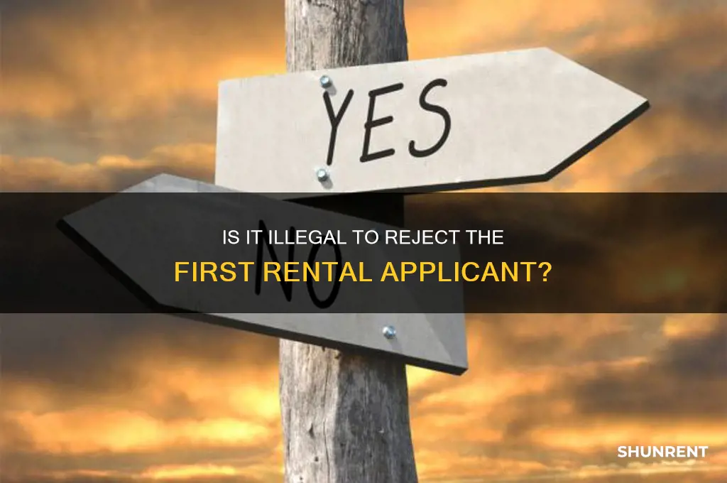 is it illegal to not rent to the first applicant