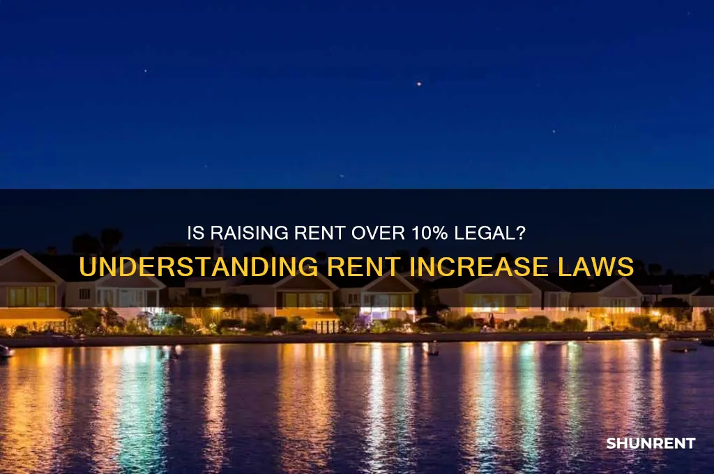 is it illegal to raise rent more than 10