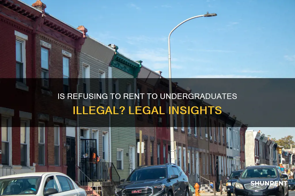is it illegal to refuse to rent to an undergraduate